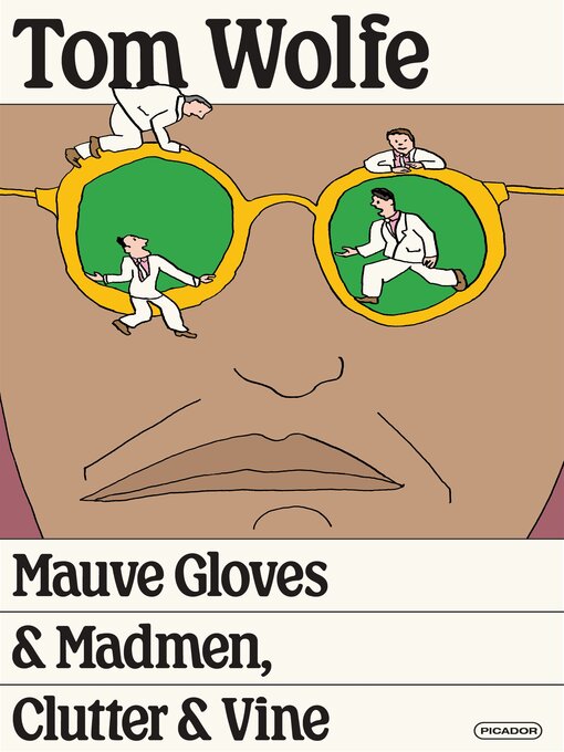 Title details for Mauve Gloves and Madmen, Clutter and Vine by Tom Wolfe - Wait list